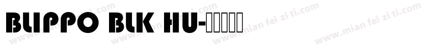 BLIPPO BLK HU字体转换